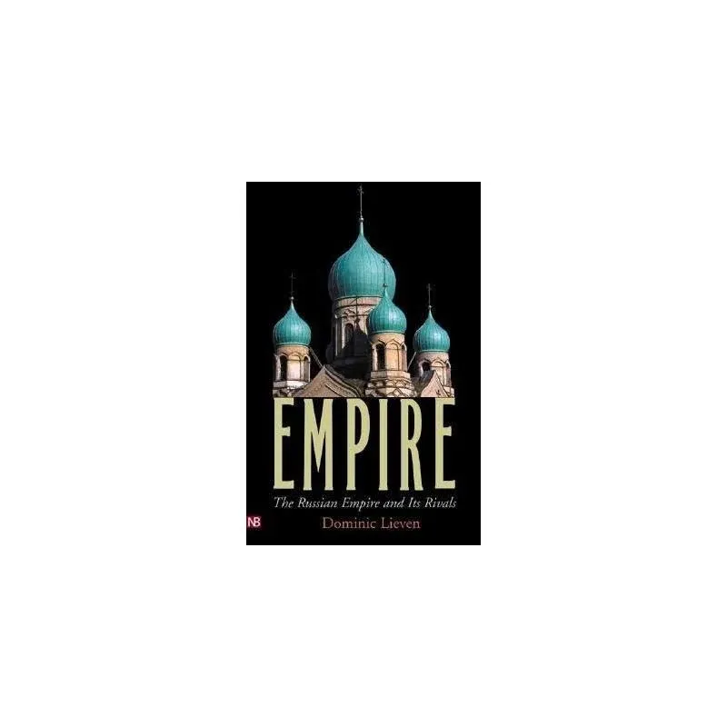 Empire: The Russian Empire and Its Rivals by Dominic Lieven (English) Paperback 