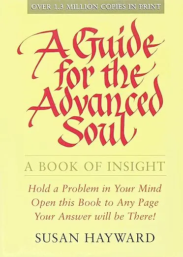 A GUIDE FOR THE ADVANCED SOUL: A Book of Insight