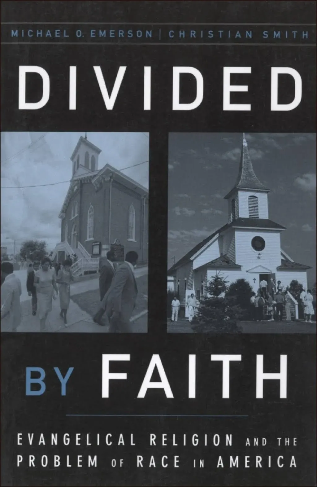 Divided by Faith: Evangelical Religion and the Problem of Race in America