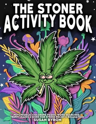 Stoner Activity Book - Psychedelic Colouring Pages, Word Searches, Trippy Mazes & More For Stress Relief & Relaxation