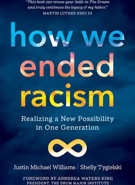 How We Ended Racism: Realizing a New Possibility in One Generation