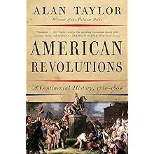 American Revolutions: A Continental History, 1750-1804