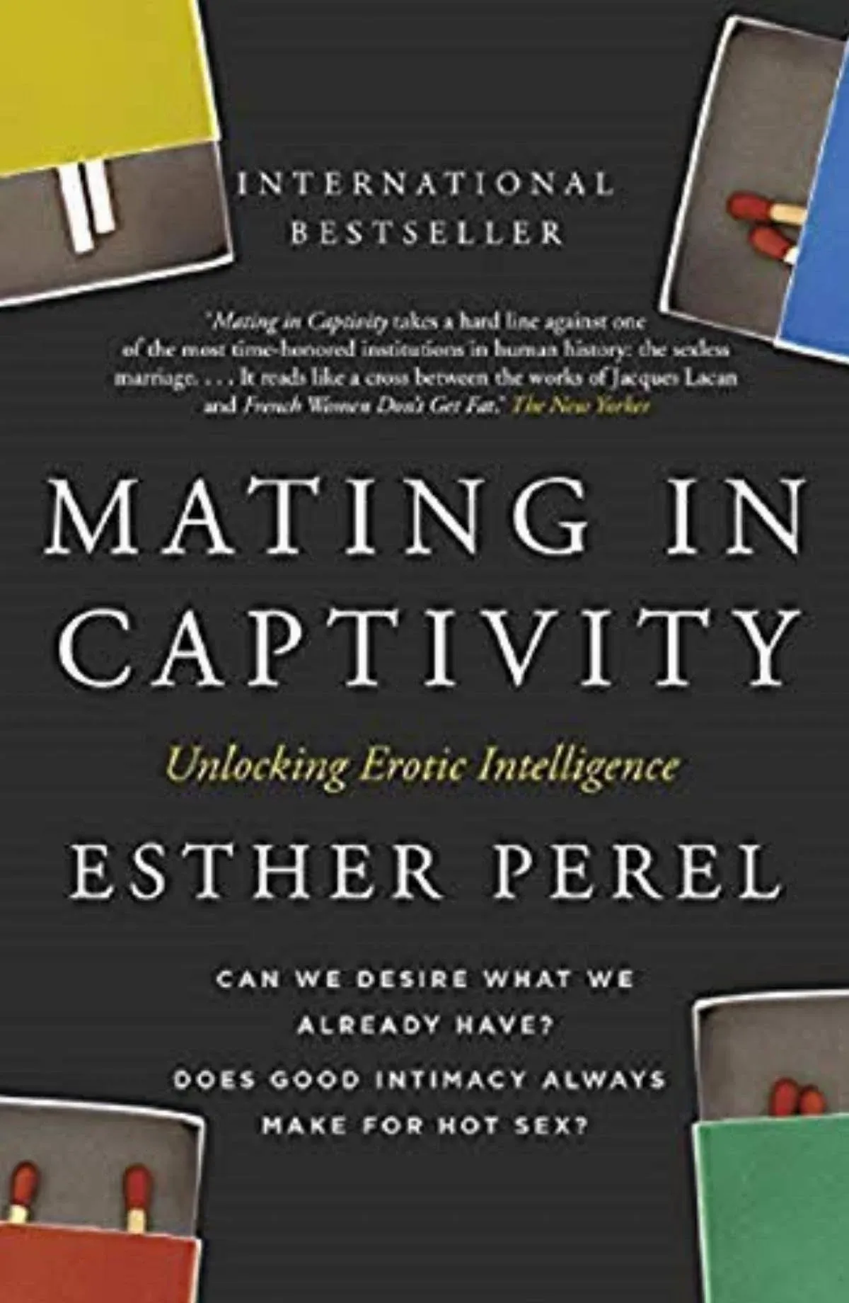 Mating in Captivity: Unlocking Erotic Intelligence