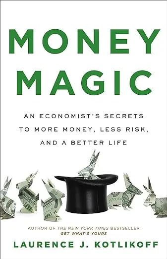 Money Magic: An Economist’s Secrets to More Money, Less Risk, and a Better Life