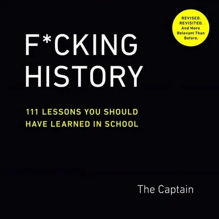 F*cking History: 111 Lessons You Should Have Learned in School [Book]