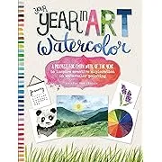 Your Year in Art: Watercolor: A Project for Every Week of the Year to Inspire Creative Exploration in Watercolor Painting