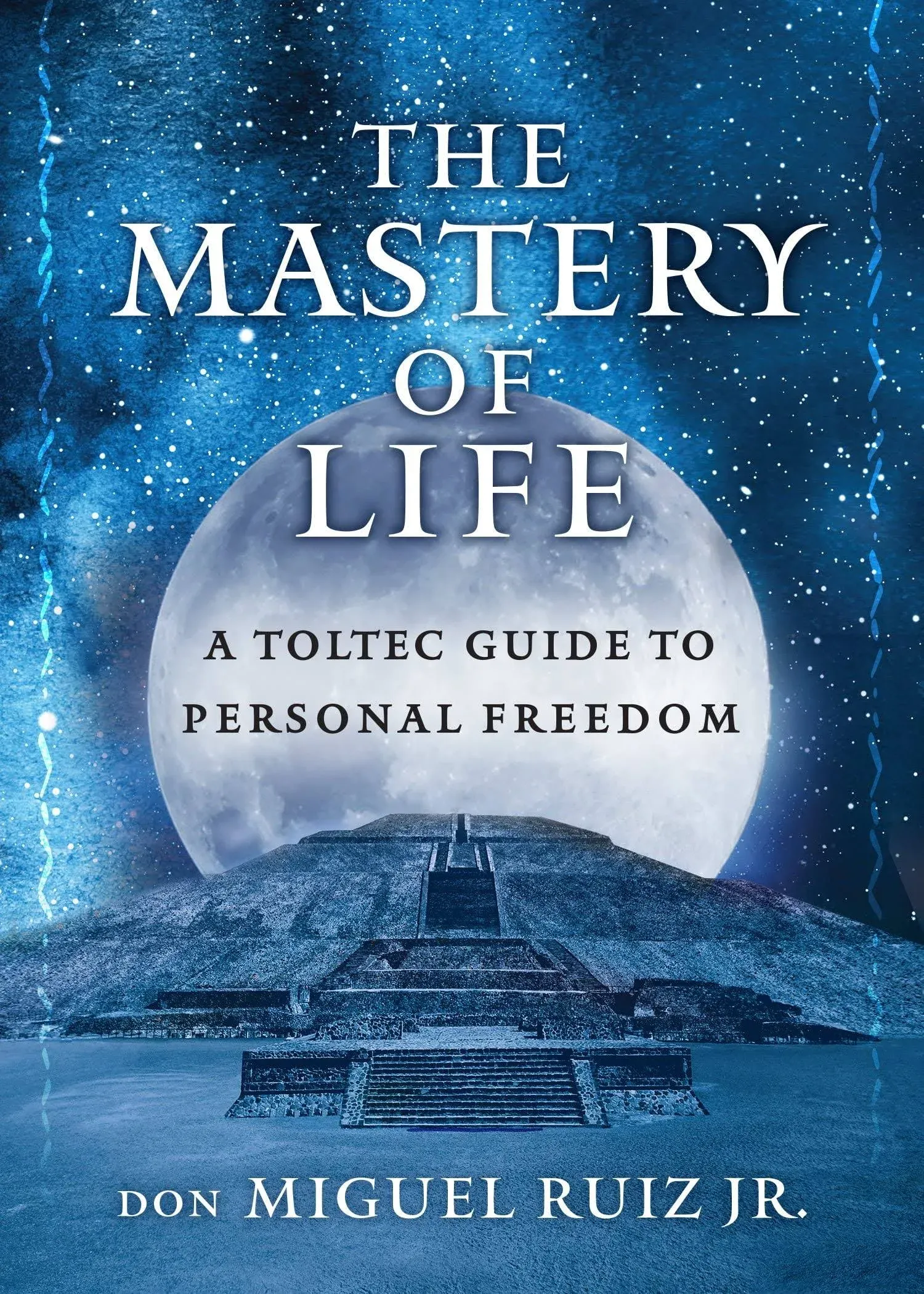 The Mastery of Life: A Toltec Guide to Personal Freedom (Paperback or Softback)