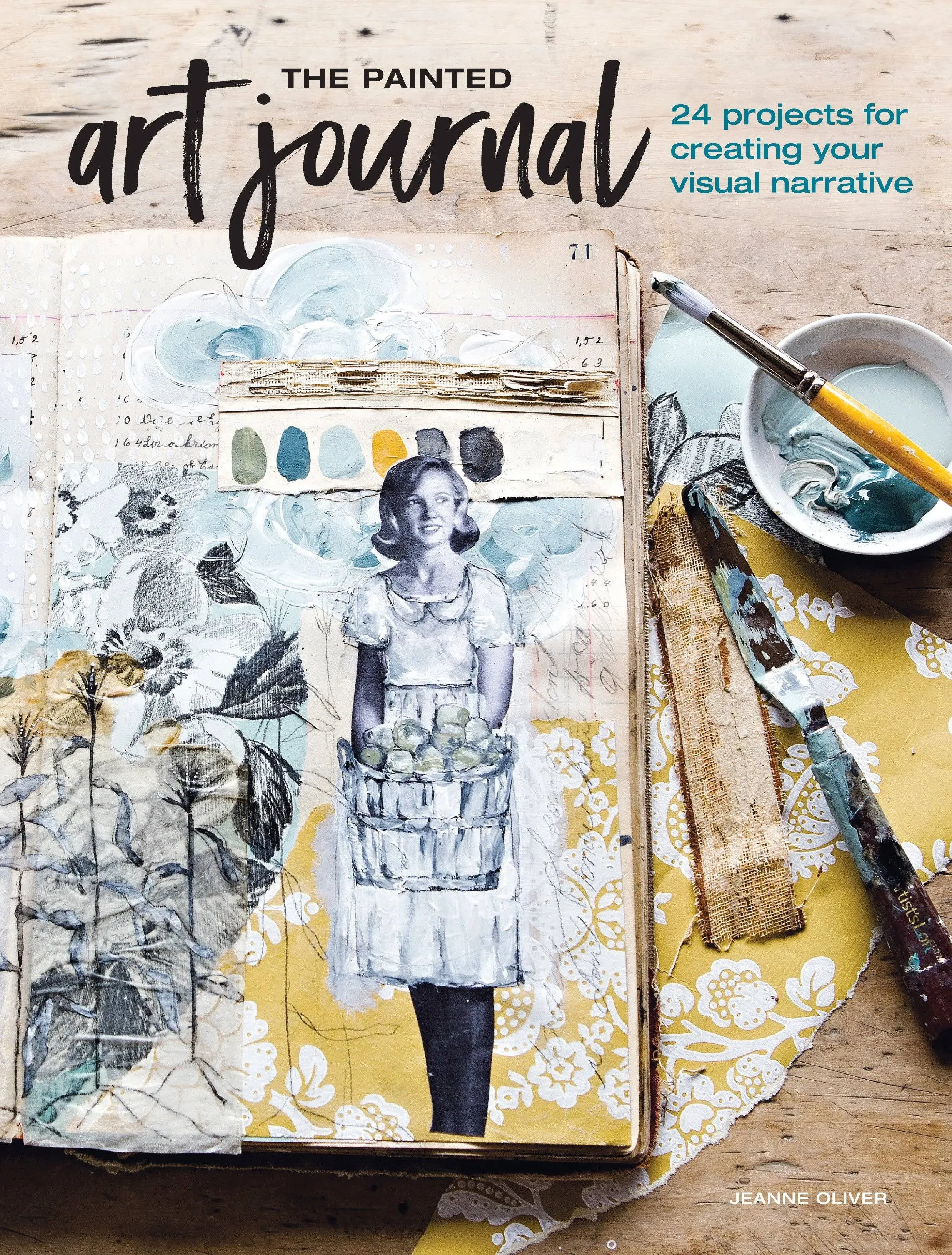 The Painted Art Journal: 24 Projects for Creating Your Visual Narrative [Book]