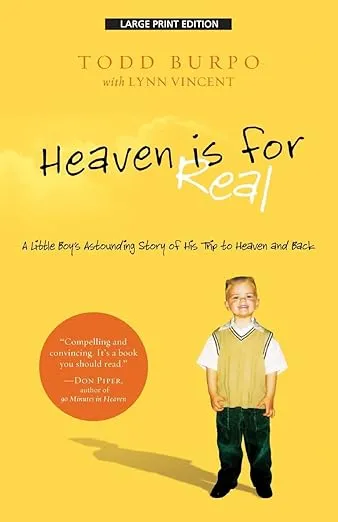 Heaven is For Real: A Little Boy's Astounding Story of His Trip to Heaven and Back (Christian Large Print Originals)