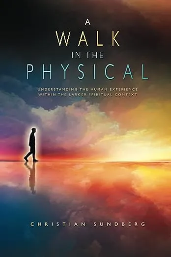 A Walk in the Physical by Christian Sundberg by Christian Sundberg - from BooksEntirely (SKU: 4527774)