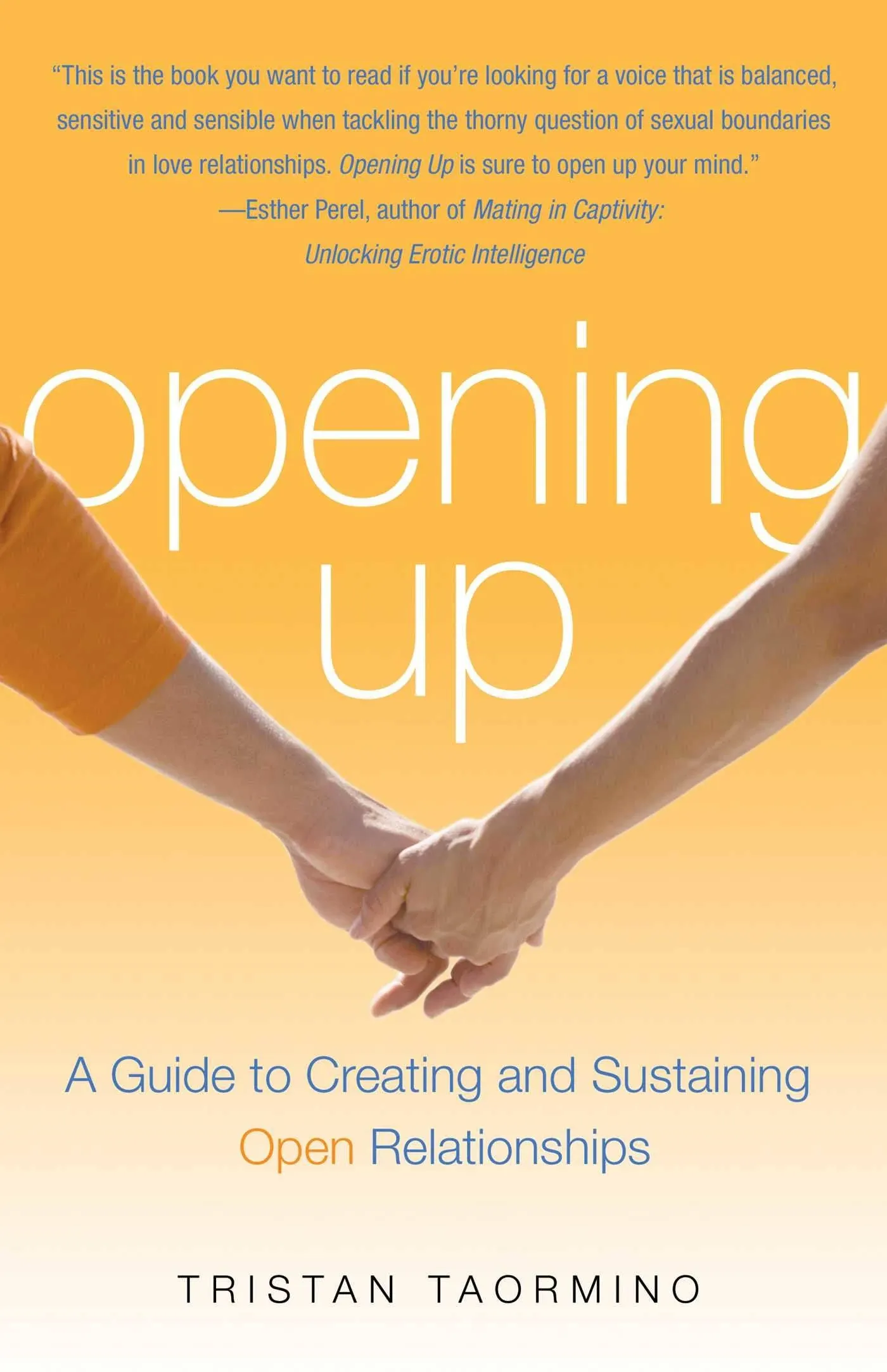 Opening Up: A Guide To Creating and Sustaining Open Relationships [Book]