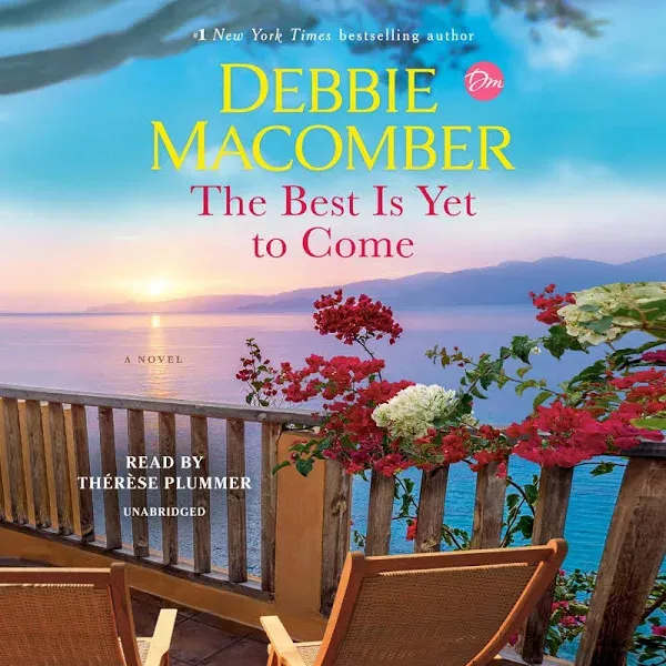 The Best Is Yet to Come: A Novel [Book]