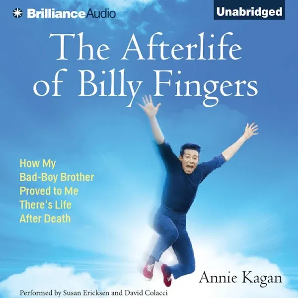 The Afterlife of Billy Fingers: How My Bad-Boy Brother Proved to Me There's Life After Death [Book]