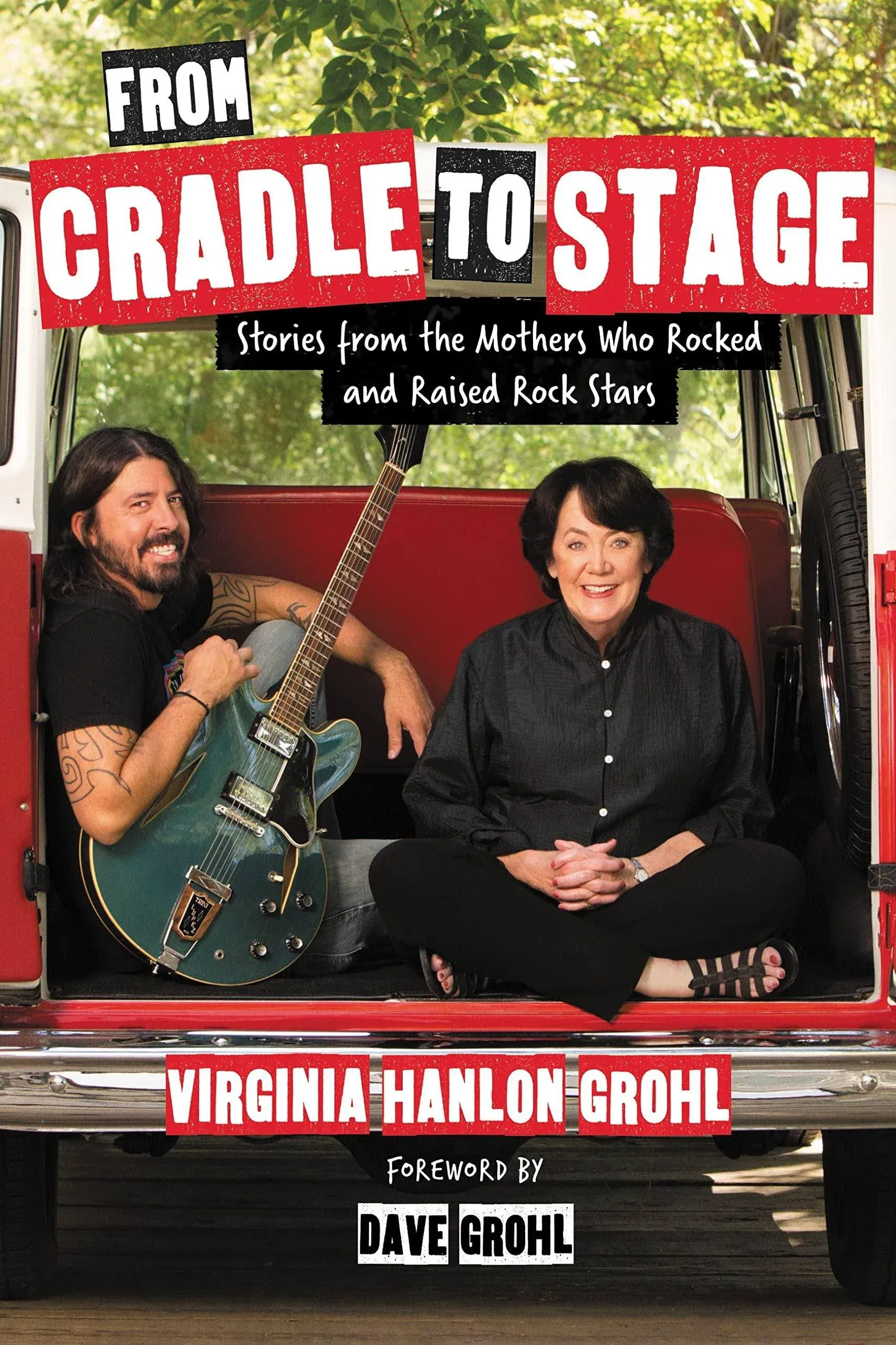 Virginia Hanlon Grohl From Cradle to Stage (Hardback)