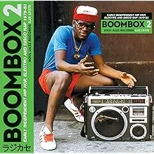 BOOMBOX 2: Early Independent Hip Hop, Electro And Disco Rap 1979-83