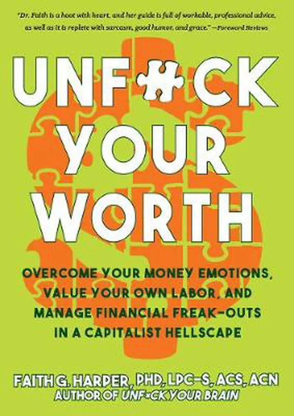 Unfuck Your Worth : Overcome Your Money Emotions, Value Your Own Labor, and M...