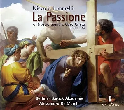 Niccolo Jommelli: La Passione di Nostro Signore Gesu