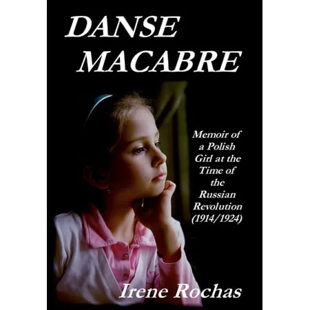 Danse Macabre : Memoir Of A Polish Girl At The Time Of The Russian Revolution (1914/1924) (Hardcover)