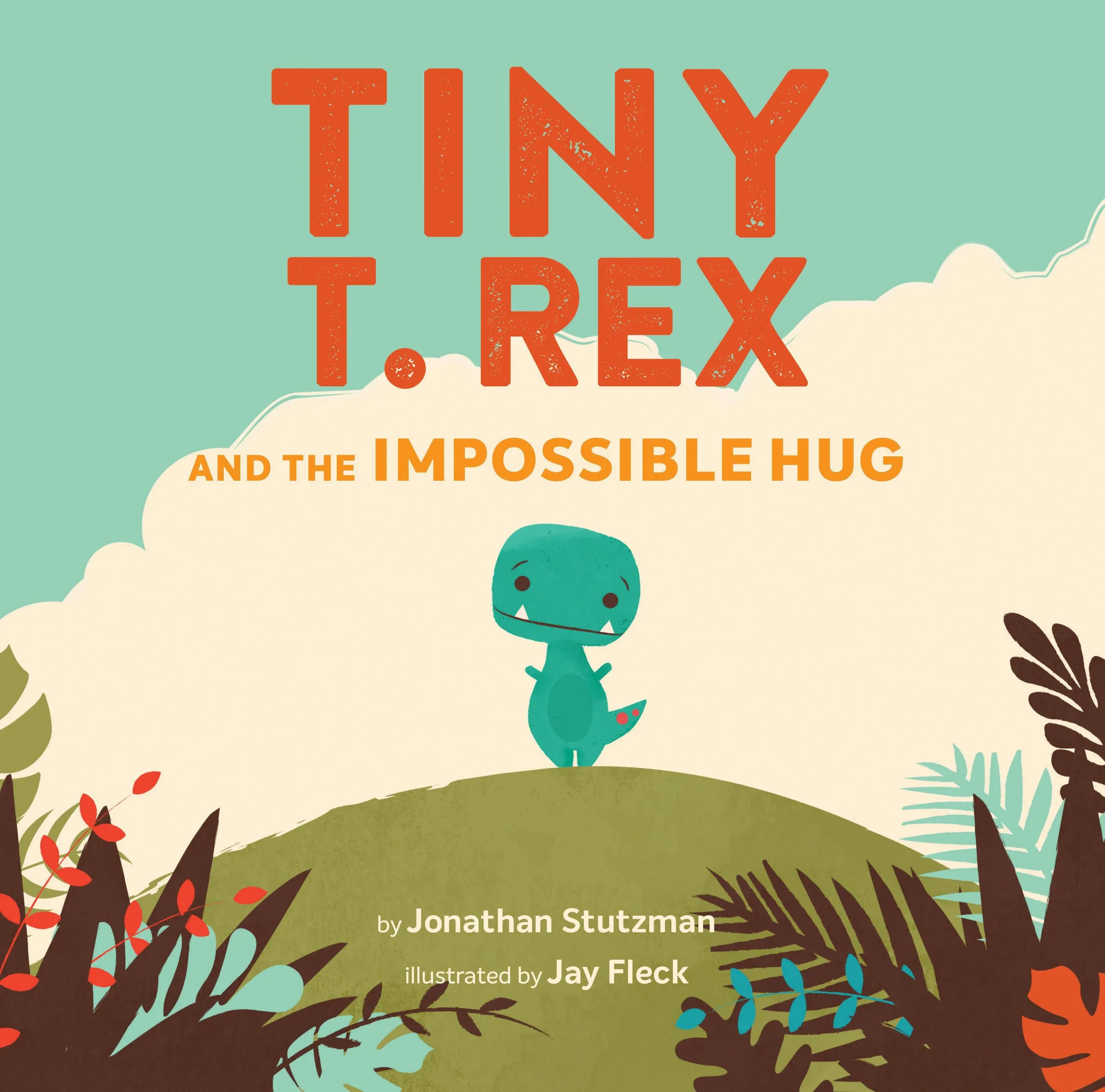 Tiny T  Rex And The Impossible Hug (Dinosaur Books, Dinosaur Books For Kids...