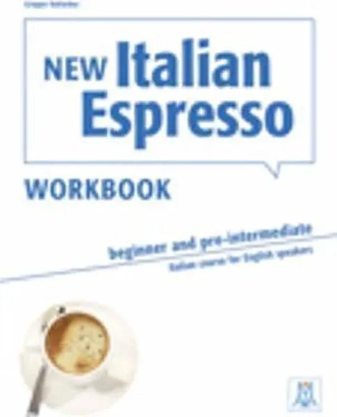 New Italian Espresso Workbook (Beginner & Pre-Intermediate) Italian course for English speakers 