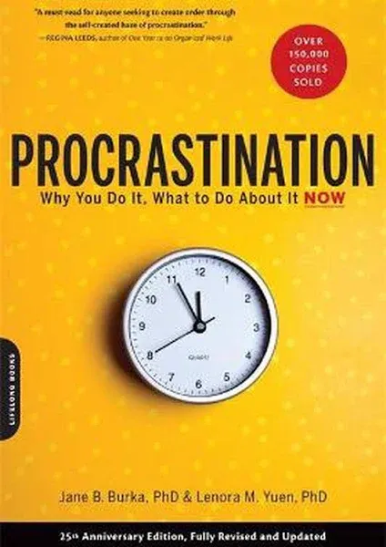 Procrastination: Why You Do It, What to Do About It Now 