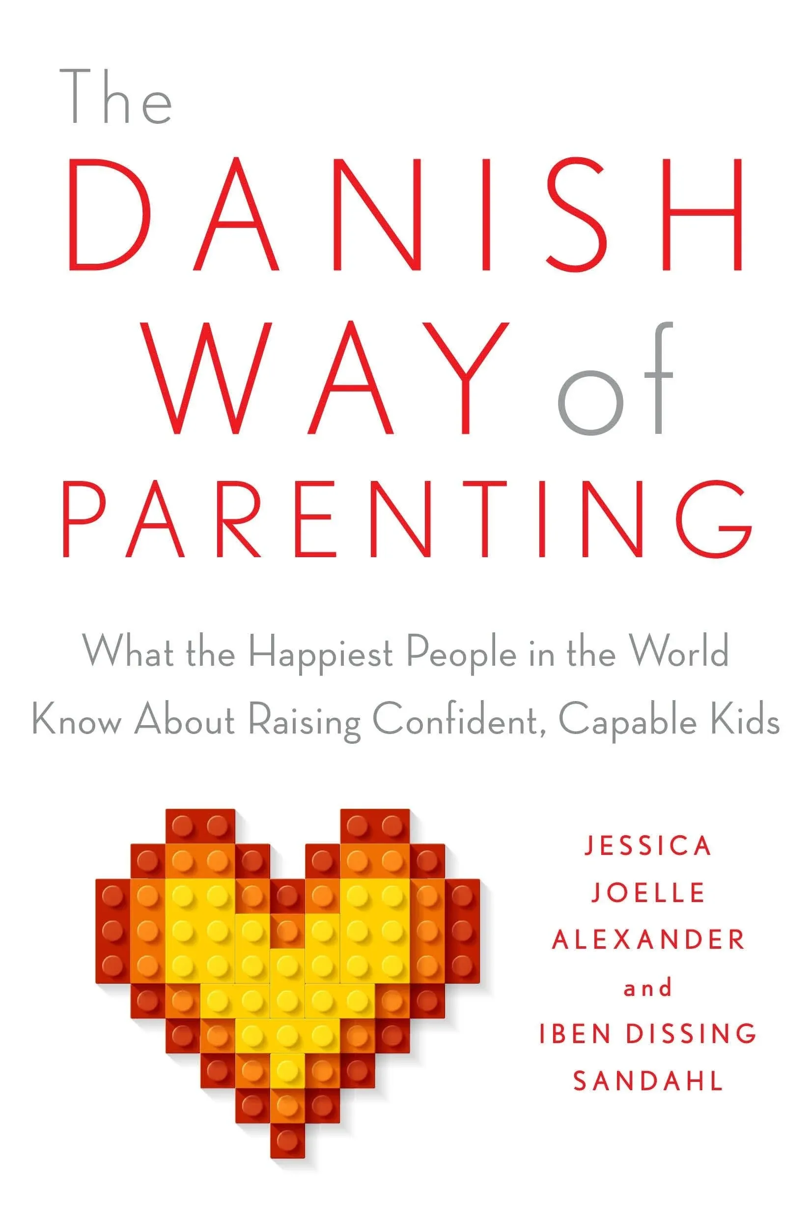 The Danish Way of Parenting: What the Happiest People in the World Know About ...