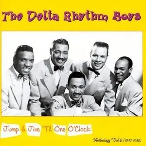 The Delta Rhythm Boys, Jump & Jive Til One O'Clock Anthology, Vol.2: 1947-50