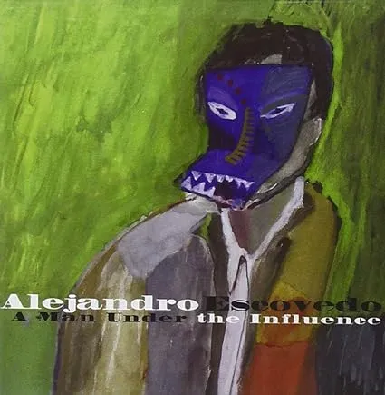 Alejandro Escovedo, A Man Under The Influence