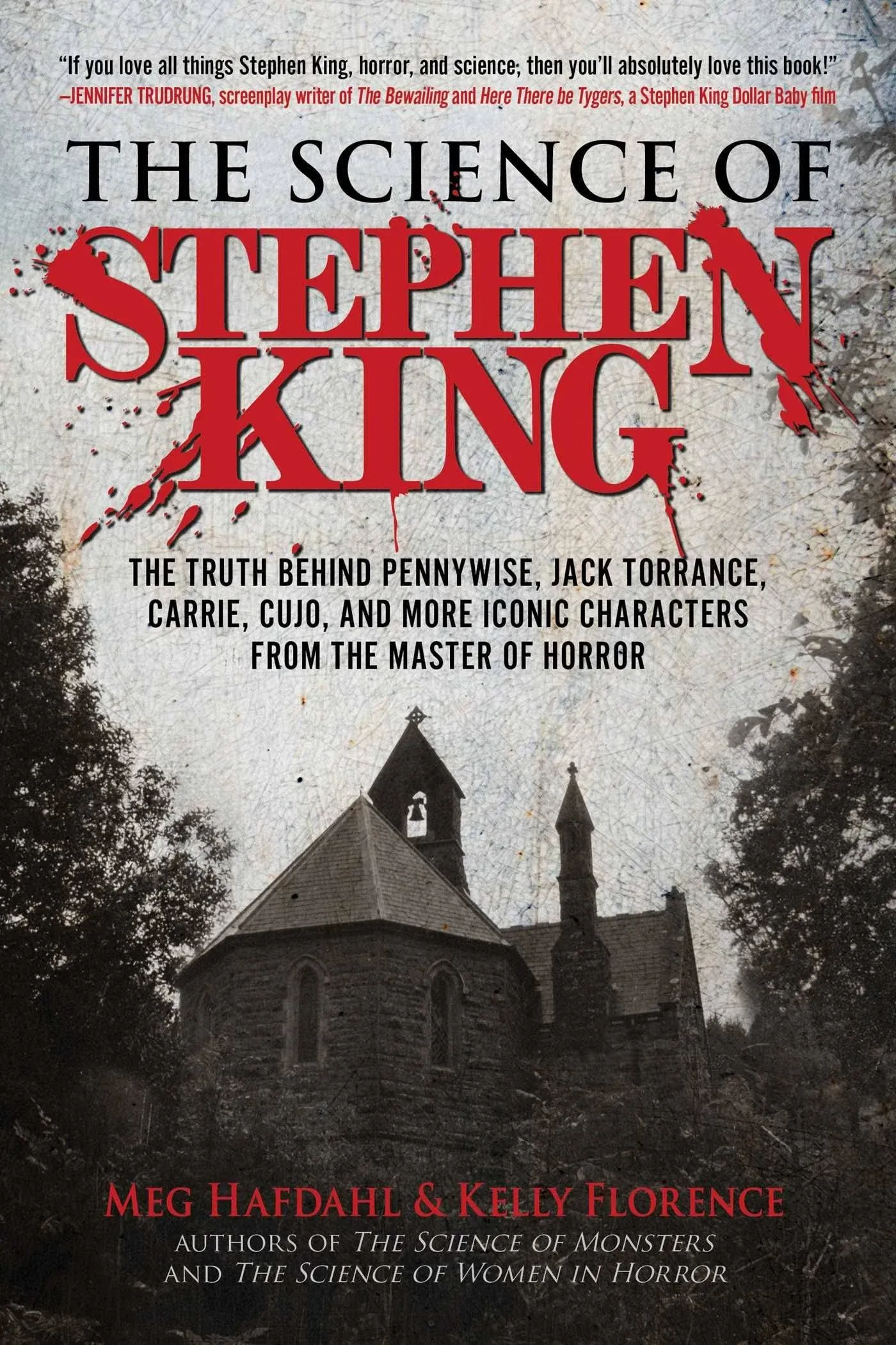 The Science of Stephen King: The Truth Behind Pennywise, Jack Torrance, Carrie, Cujo, and More Iconic Characters from the Master of Horror