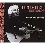 Malvina Reynolds, Ear to the Ground