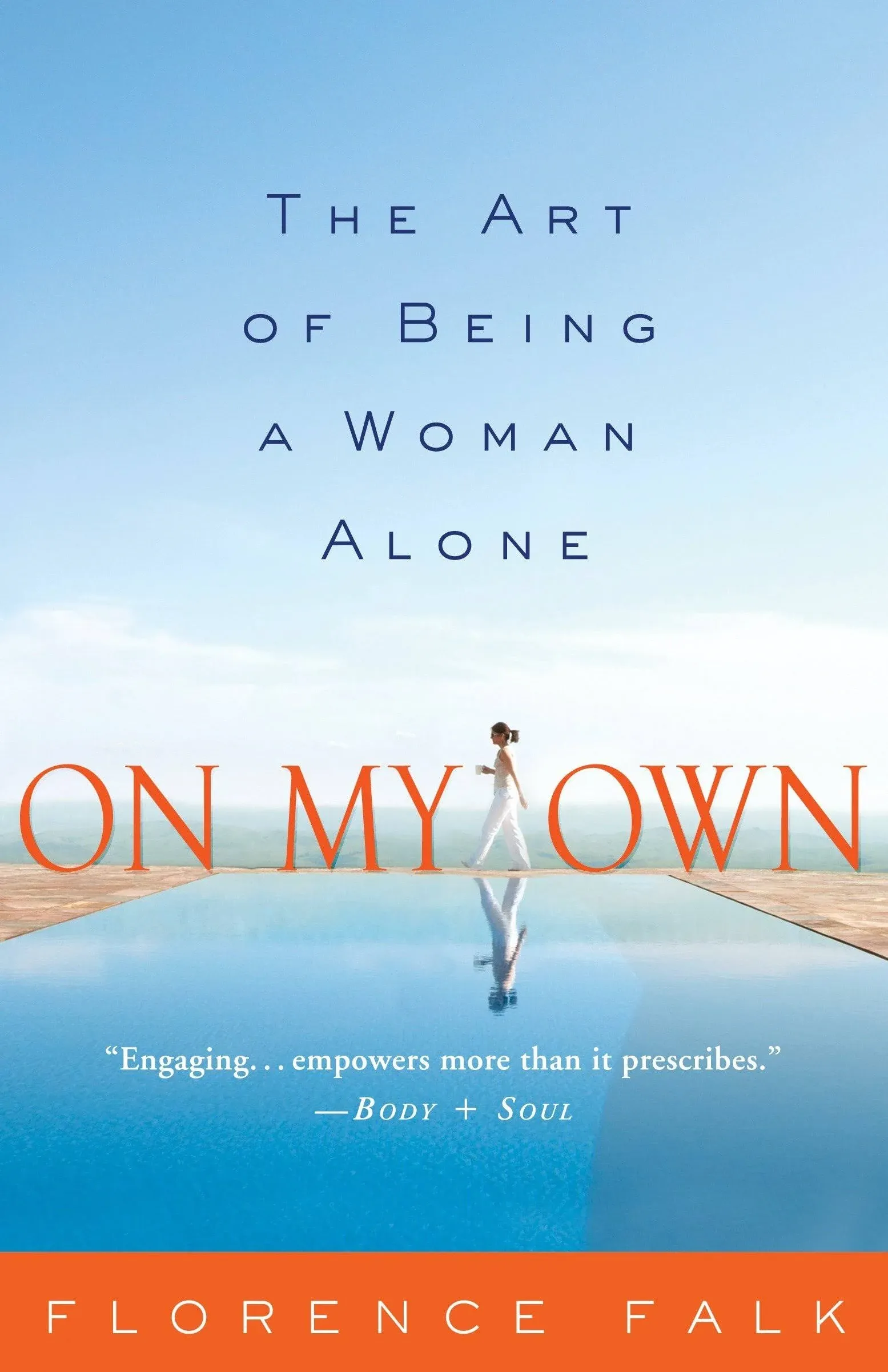 On My Own: The Art of Being a Woman Alone by Florence Falk: New