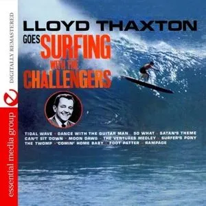 The Challengers, Lloyd Thaxton Goes Surfing with the Challengers