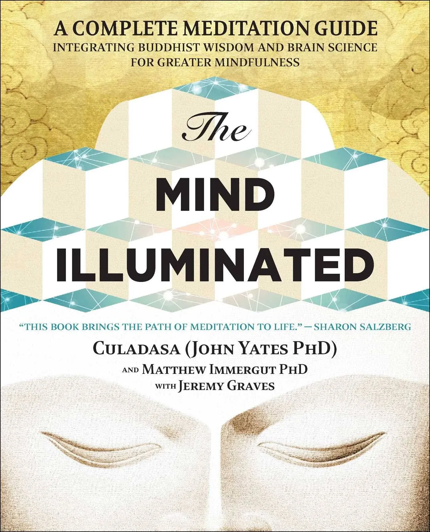 The Mind Illuminated : A Complete Meditation Guide by Culadasa ( Paperback )