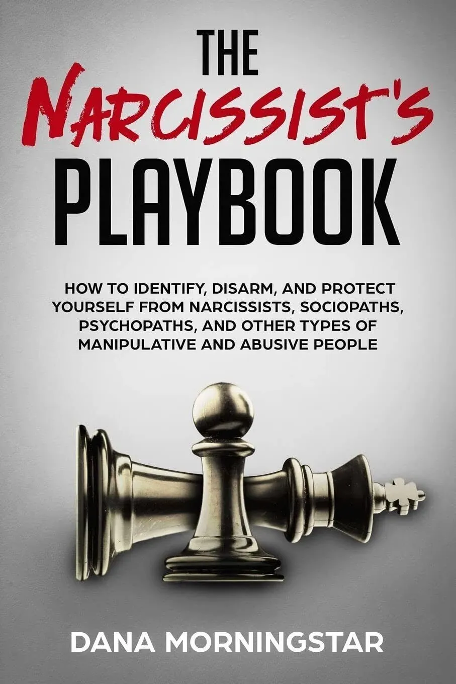 The Narcissist's Playbook: How to Win a Game You Never Intended to Play [Book]