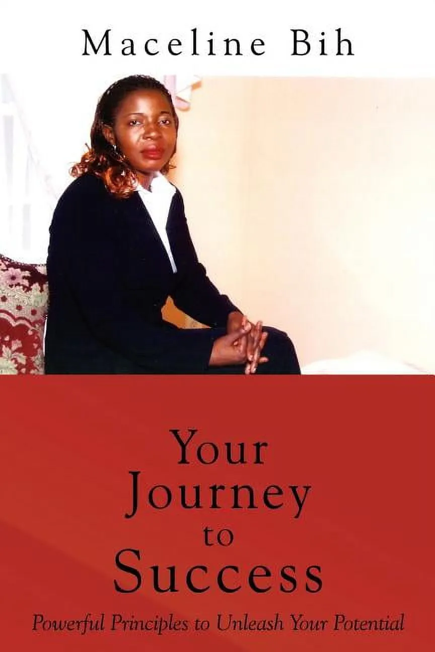 Your Journey to Success : Powerful Principles to Unleash Your Potential (Paperback)