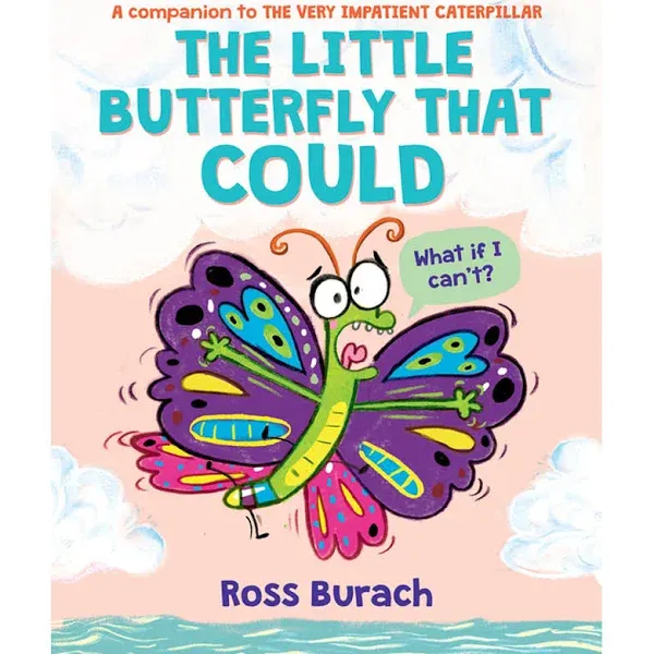 The Little Butterfly That Could (a Very Impatient Caterpillar Book) [Book]