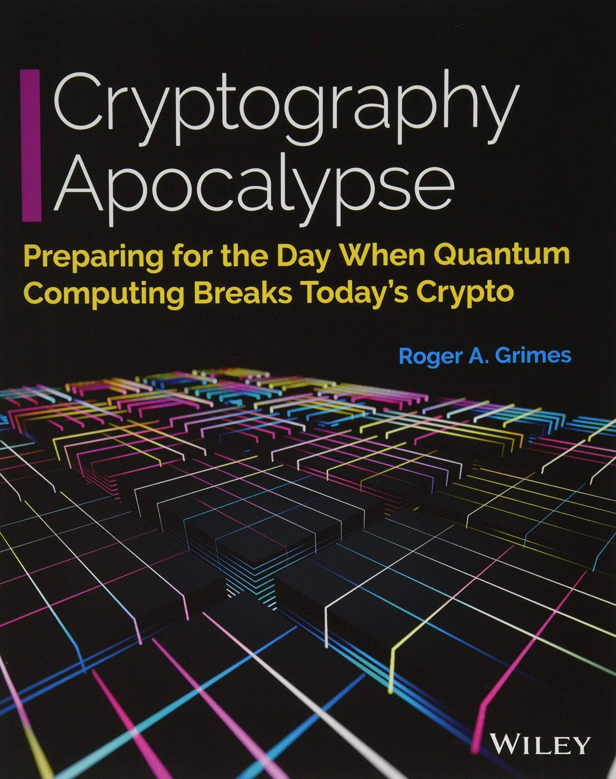 Cryptography Apocalypse: Preparing for the Day When Quantum Computing Breaks Today's Crypto