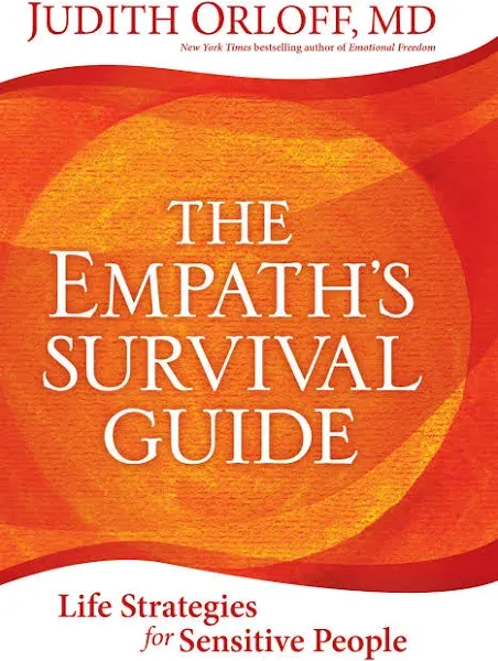 The Empath's Survival Guide: Life Strategies for Sensitive People