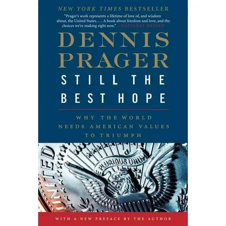 Still the Best Hope: Why the World Needs American Values to Triumph [Book]