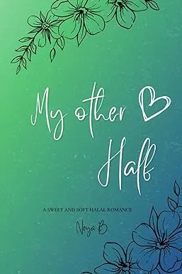 My Other Half: A (halal) Novel [Book]