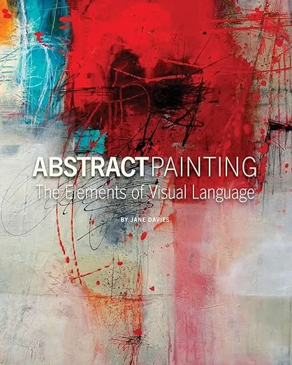 Abstract Painting: The Elements of Visual Language