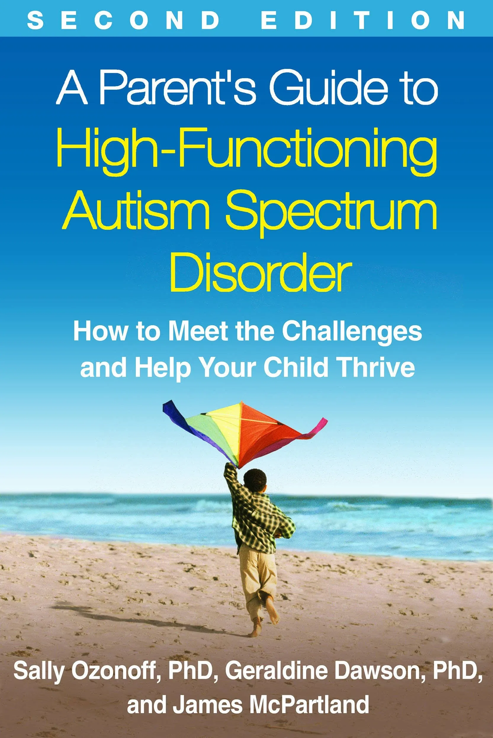 A Parent's Guide to High-Functioning Autism Spectrum Disorder: How to Meet the ...