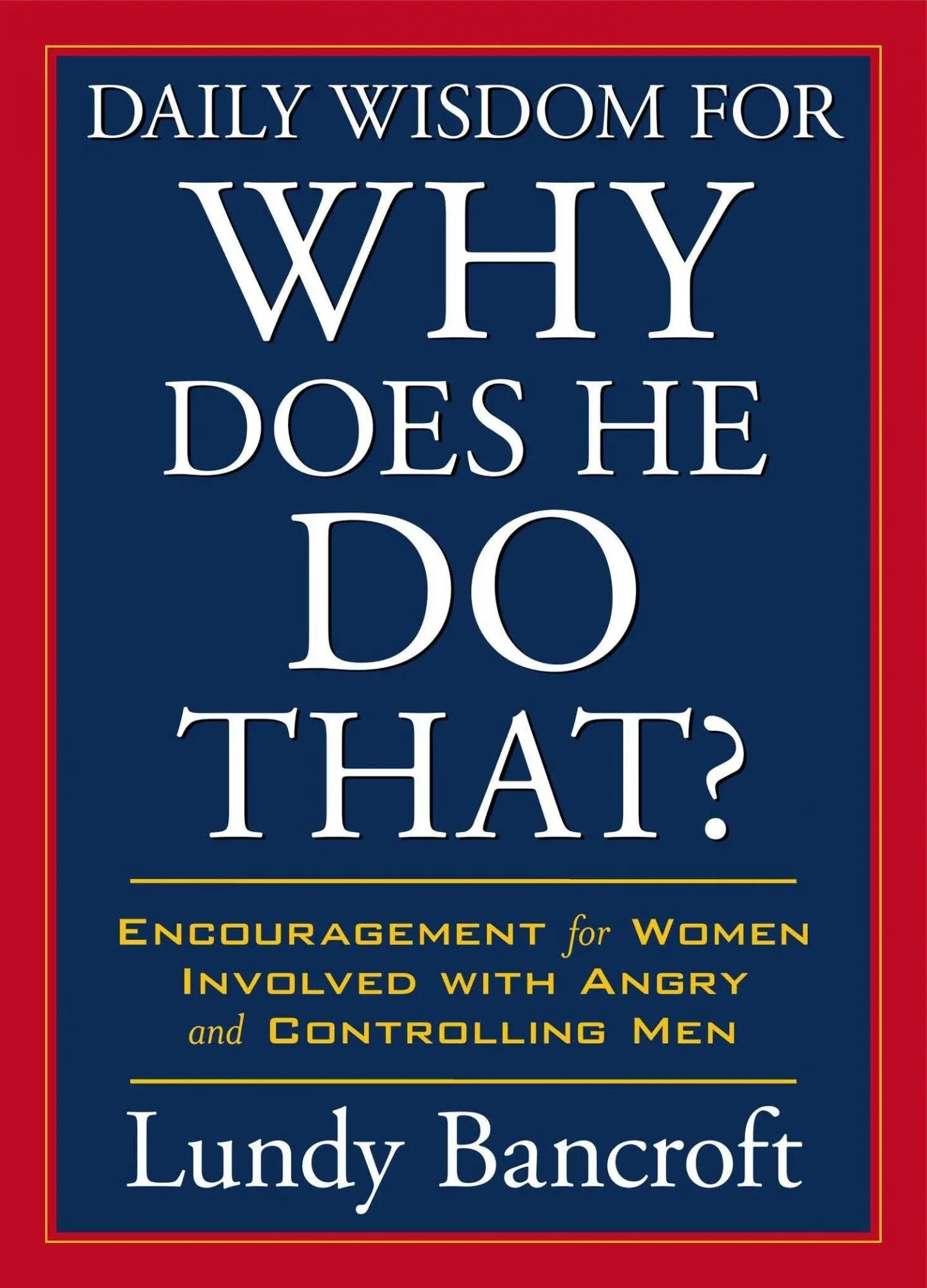 Daily Wisdom for Why Does He Do That? by Lundy Bancroft - Paperback - from Ria Christie Collections (SKU: ria9780425265109_inp)