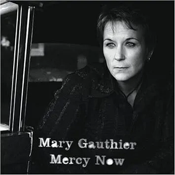 Mary Gauthier, Mercy Now