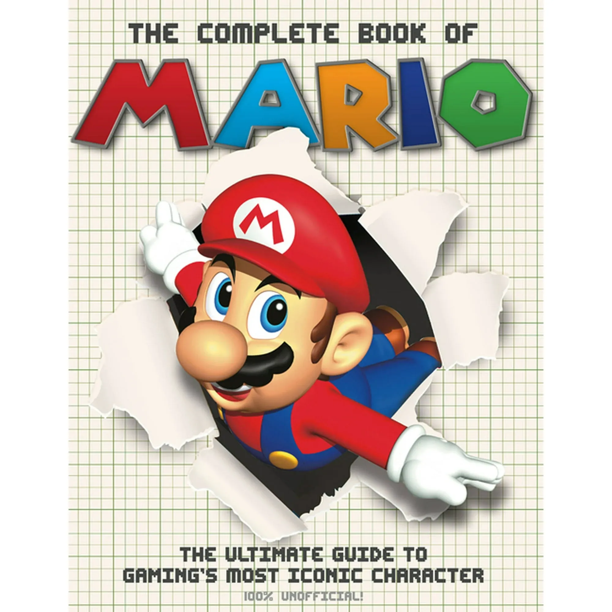 The Complete Book of Mario: The Ultimate Guide to Gaming's Most Iconic Character