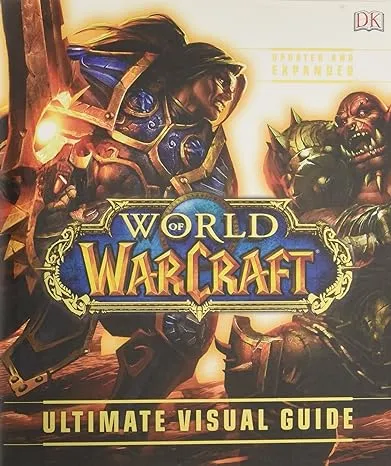 World of Warcraft: Ultimate Visual Guide, Updated and Expanded