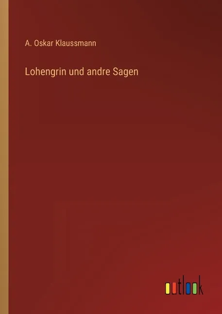 Lohengrin und andre Sagen (Paperback)