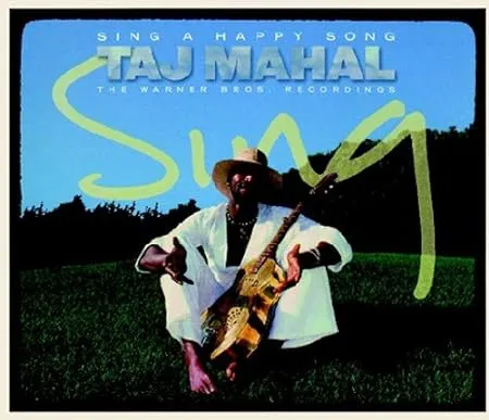 Taj Mahal, Sing a Happy Song: The WB Recordings