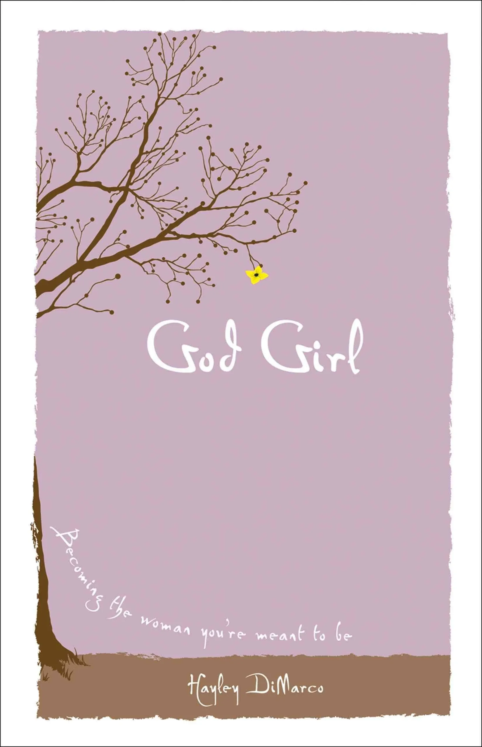 "God Girl: Becoming the Woman You're Meant to Be"