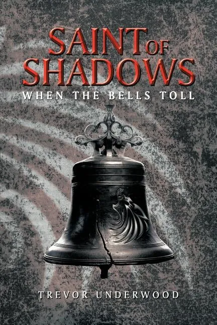 Saint of Shadows : When the Bells Toll (Paperback)